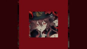 Ху Тао плейлист/Hu Tao playlist {RUS/ENG}