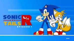 Русская озвучка - Sonic and Tails R - Эпизод 1