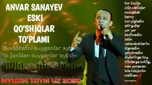 Anvar Sanayev qo'shiqlar to'plami 🎶🔥✔
