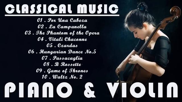Classical Music - Piano, Violin & Cello ️🎻 Por Una Cabeza, La Campanella, The Phantom of the Opera. смотреть онлайн