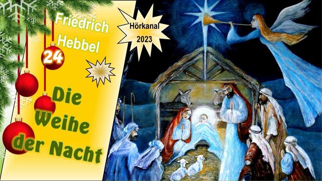 Weihe der Nacht / Nella notte santa - Friedrich Hebbel, Übersetzung Nicola Curcio #adventskalender смотреть онлайн