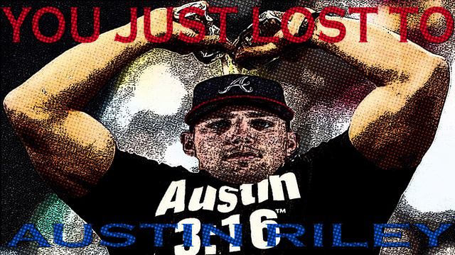 You Just Lost to Austin Riley смотреть онлайн