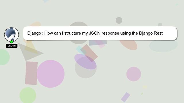 Django : How can I structure my JSON response using the Django Rest Framework serializer? смотреть онлайн