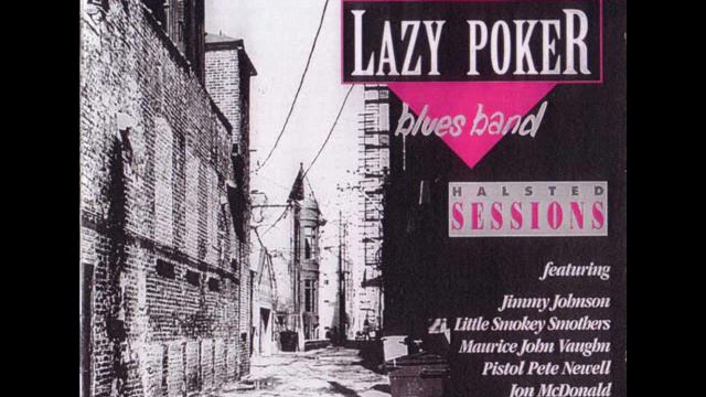 Lazy Poker Blues Band 1996 Halsted Sessions - Look On Yonders Wa смотреть онлайн