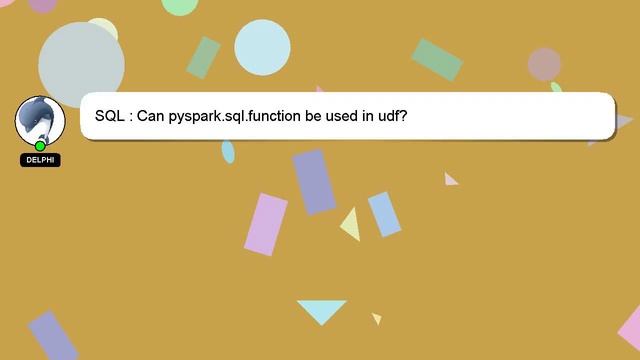 SQL : Can pyspark.sql.function be used in udf? смотреть онлайн