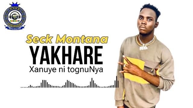 Seck Montana - YAKHARE XANUYE NI TOGNUNYA смотреть онлайн