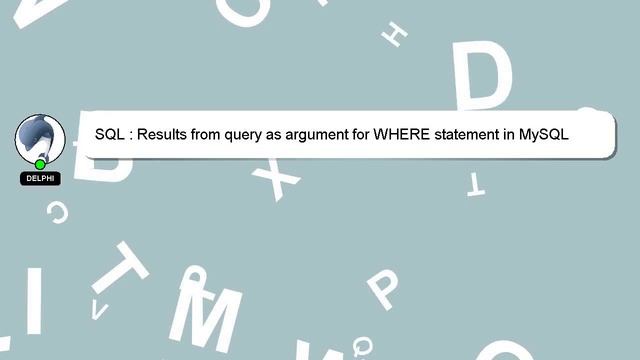 SQL : Results from query as argument for WHERE statement in MySQL смотреть онлайн