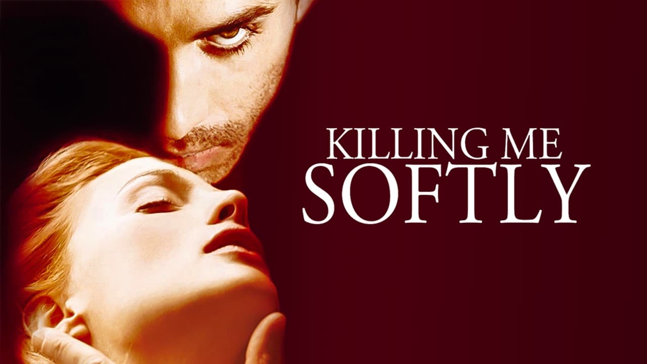Убей меня нежно | Killing Me Softly (2001) смотреть онлайн