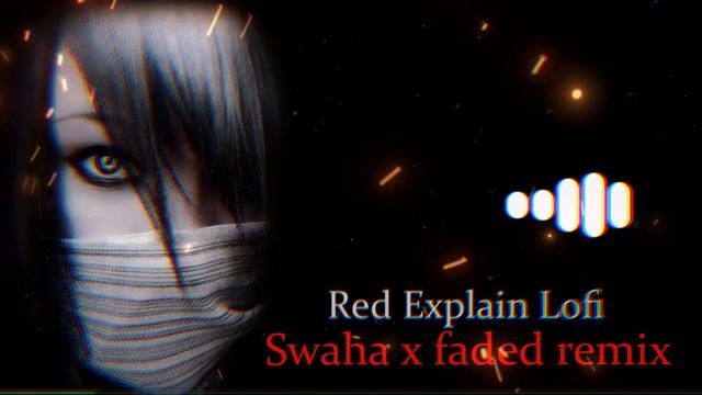 Swaha x Faded Remix (Slowed+Reverb+Lofi) Song | Red Explain Lofi смотреть онлайн