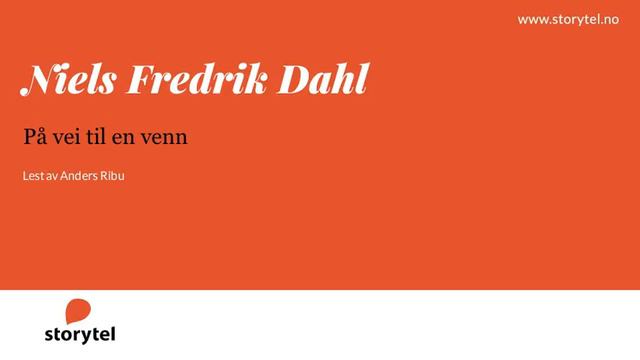 Lydbok - Niels Fredrik Dahl: På vei til en venn - Lest av Anders Ribu смотреть онлайн