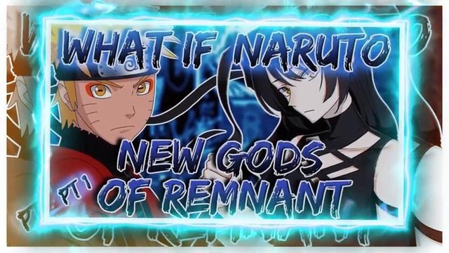What if Naruto x RWBY crossover | New Gods of Remnant | pt 1 смотреть онлайн