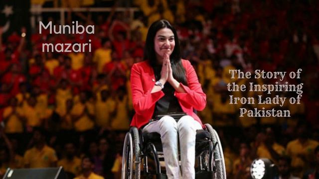 Meet the 'Iron Lady of Pakistan': Muniba Mazari - An Inspiring Story смотреть онлайн