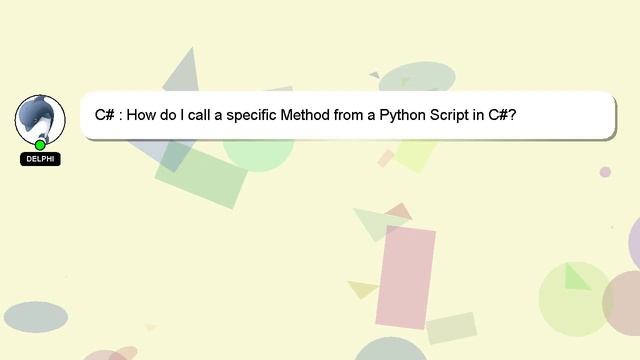 C# : How do I call a specific Method from a Python Script in C#? смотреть онлайн