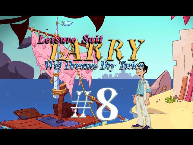 Leisure Suit Larry - Wet Dreams Dry Twice #8 прохождение смотреть онлайн
