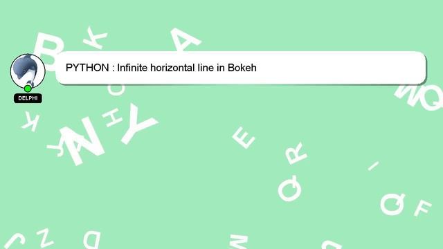 PYTHON : Infinite horizontal line in Bokeh смотреть онлайн