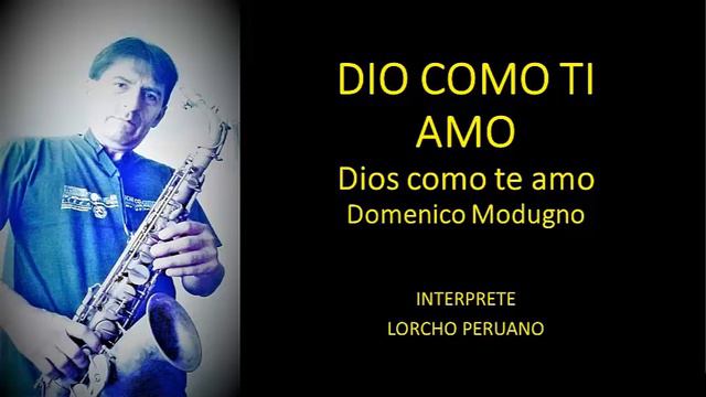 Saxo Alto-Dio Como Ti Amo-Dios como te amo-Domenico Modugno смотреть онлайн