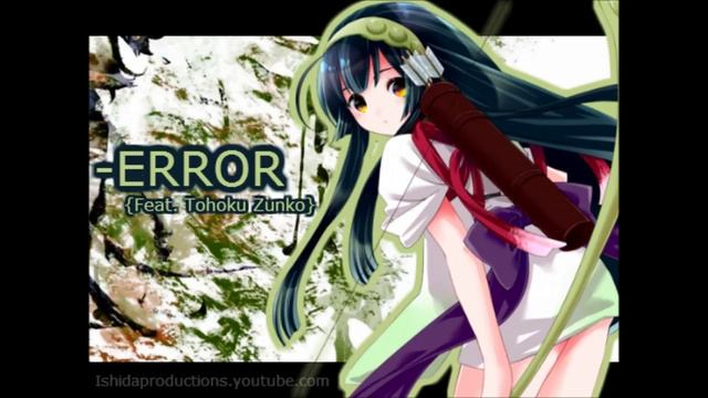 【Vocaloid】 -ERROR【Tohoku Zunko】 смотреть онлайн