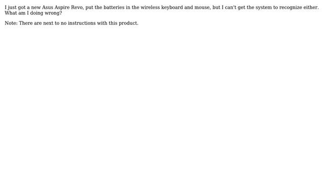 How To Get An Acer Aspire Revo To Connect To The Wireless Keyboard And Mouse?