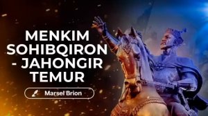 Amir Temurning hayoti va faoliyati | «Menkim, Sohibqiron - Jahongir Temur — Marsel Brion»