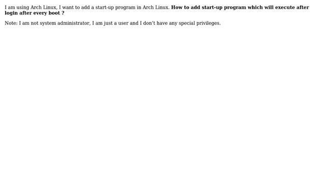Unix & Linux: How To Add StartUp Application In Arch Linux?