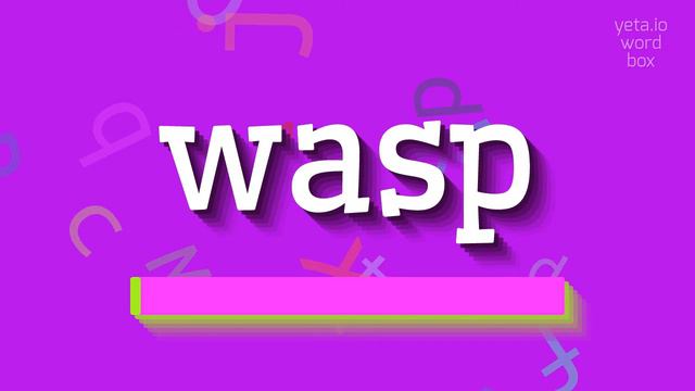 HOW TO SAY WASP? #wasp смотреть онлайн