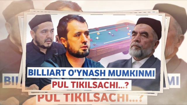 BILLIARD O'YNASH HAQIDA/ SHAYH MUHAMMAD SODIQ MUHAMMAD YUSUF/SHUKURULLO DOMLA/ABROR MUXTOR ALIY.