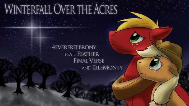 4everfreebrony - Winterfall Over the Acres (feat. Feather, Final Verse, and EileMonty) смотреть онлайн