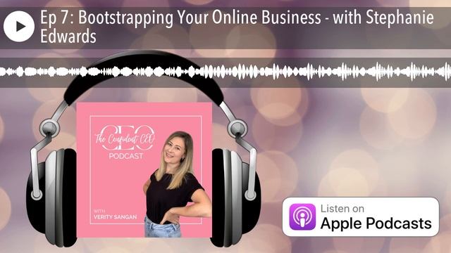 Ep 7: Bootstrapping Your Online Business - with Stephanie Edwards смотреть онлайн
