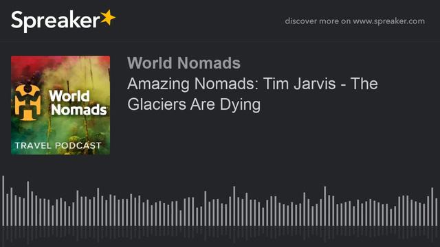 Amazing Nomads: Tim Jarvis - The Glaciers Are Dying смотреть онлайн