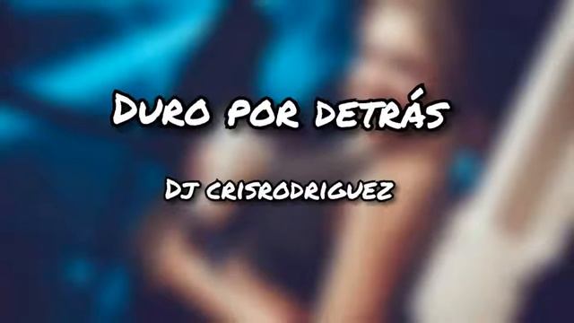 Duro por de tras prod Cristian Rodríguez смотреть онлайн