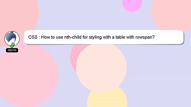 CSS : How to use nth-child for styling with a table with rowspan? смотреть онлайн