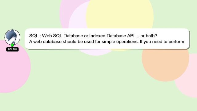 SQL : Web SQL Database or Indexed Database API ... or both? смотреть онлайн