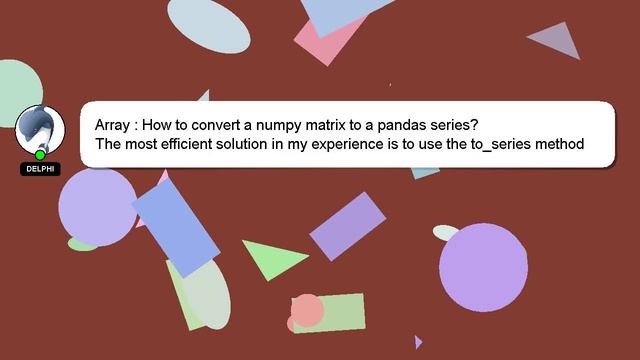 Array : How to convert a numpy matrix to a pandas series? смотреть онлайн