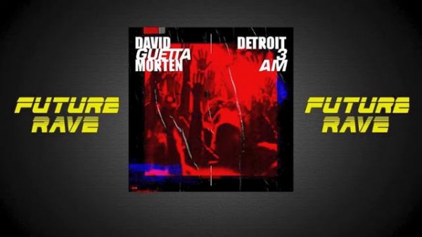 David Guetta & MORTEN - Detroit 3 AM