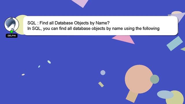 SQL : Find all Database Objects by Name? смотреть онлайн