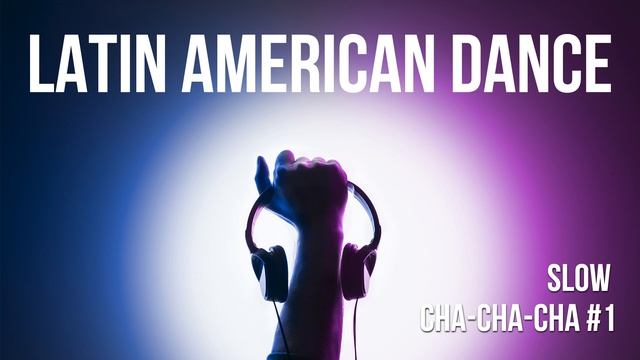 Latin Dance Music | Slow Cha Cha Cha #1 смотреть онлайн