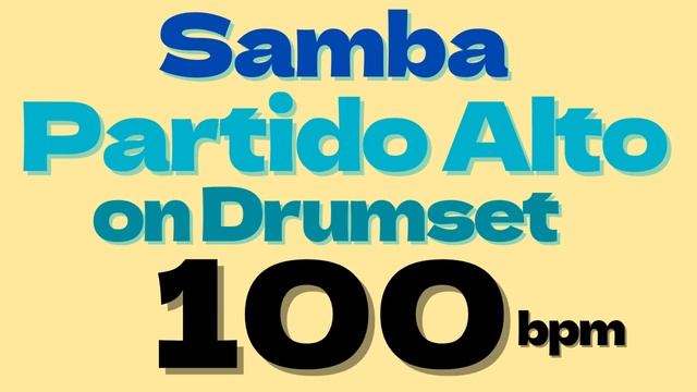 Samba [Partido Alto] on Drumset Drumloop 100bpm смотреть онлайн