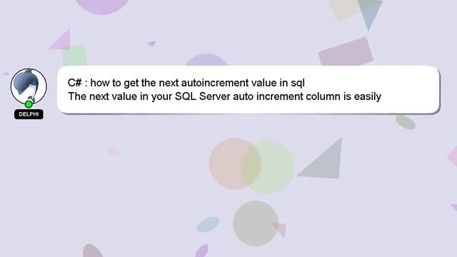C# : how to get the next autoincrement value in sql смотреть онлайн