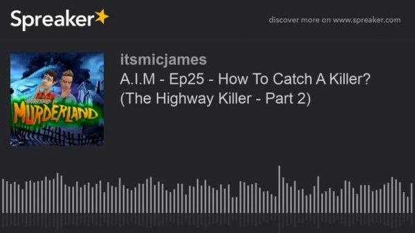 A.I.M - Ep25 - How To Catch A Killer? (The Highway Killer - Part 2) (part 3 of 5)