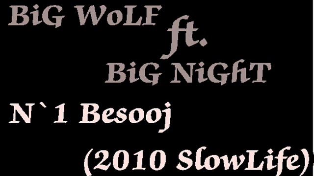 BiG WoLF Ft BiG NiGhT - N`1 Besooj ( Official Song 2010 ) смотреть онлайн