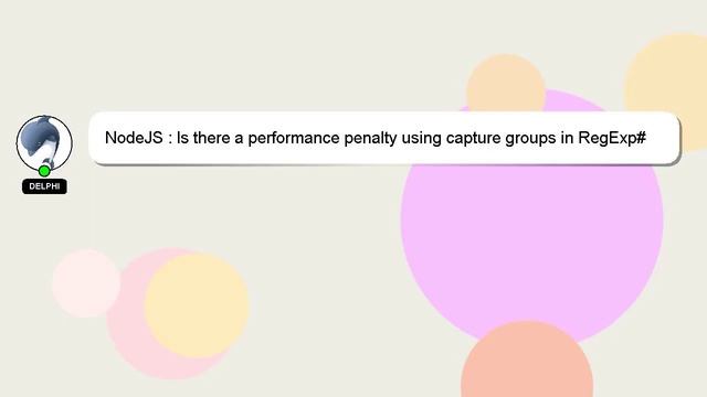 NodeJS : Is there a performance penalty using capture groups in RegExp#test? смотреть онлайн