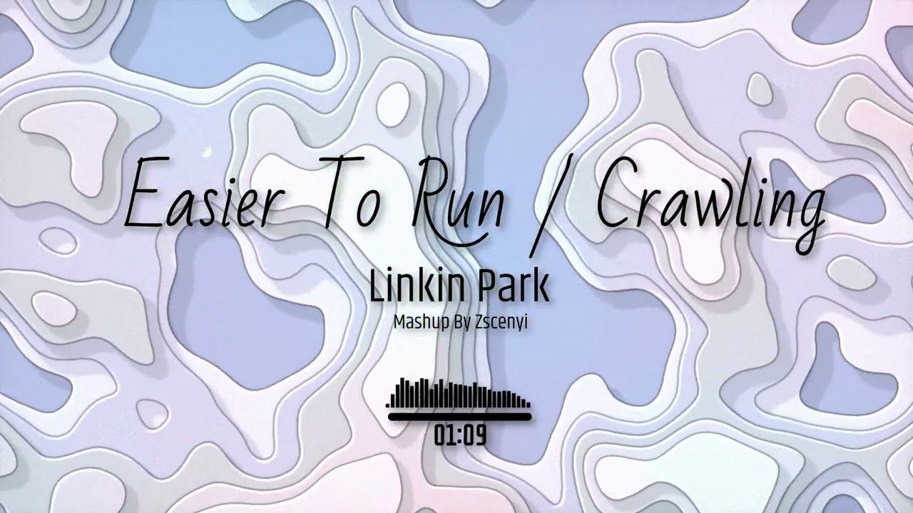 Linkin Park - Easier To Run / Crawling (#Mashup By Zscenyi)