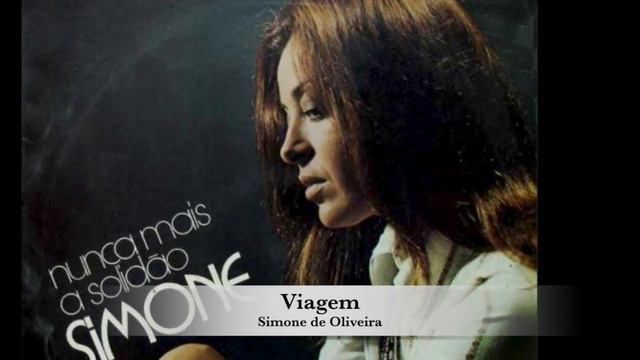 Viagem - Simone de Oliveira смотреть онлайн