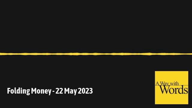 Folding Money - 22 May 2023 - A Way with Words - language, linguistics, and callers from all over смотреть онлайн