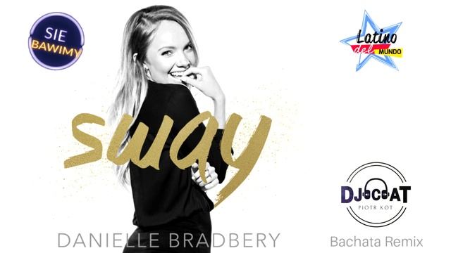 Danielle Bradbery - Sway (Bachata Remix 2018 DJ Cat) смотреть онлайн