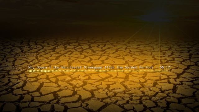 Why Doesn't The Narcissist Disengage After The Golden Period?