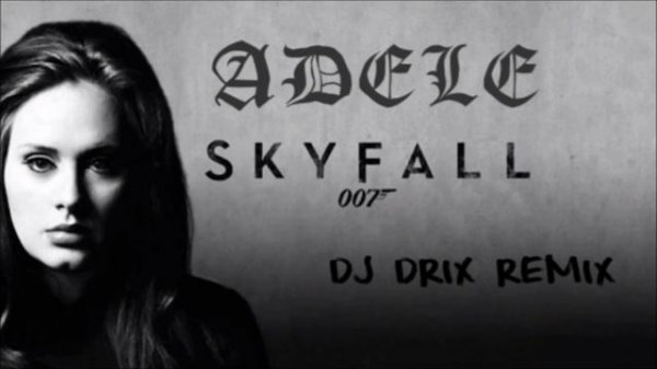 adele - skyfall (dj drix remix)