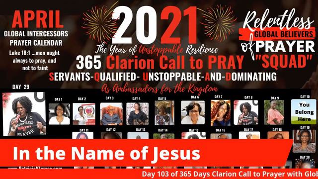 Day 103 of 365 Clarion Call to Prayer with Relentless Global Intercessor Minister Alfred Kennon смотреть онлайн