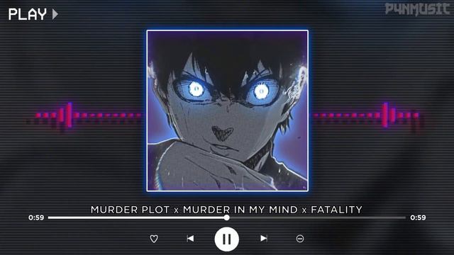 MURDER PLOT X MURDER IN MY MIND X FATALITY || [P4nMusic TIKTOK MASHUP]