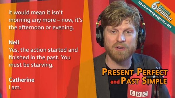 Present perfect and past simple -  6 Minute Grammar